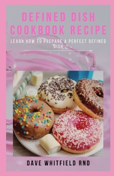 Paperback Defined Dish Cookbook Recipe: How to Prepare Perfect Defined cookbook Book