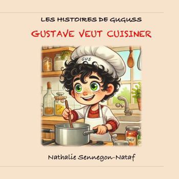 Paperback Gustave veut cuisiner (Les histoires de Guguss) (French Edition) [French] Book