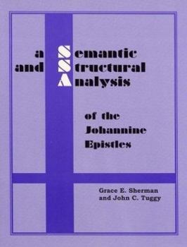 Paperback A Semantic and Structural Analysis of the Johannine Epistles Book