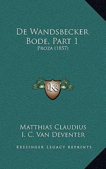 Paperback De Wandsbecker Bode, Part 1: Proza (1857) [Dutch] Book