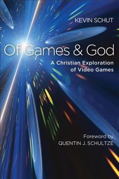 Paperback Of Games and God: A Christian Exploration of Video Games Book