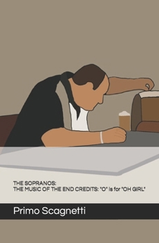 THE SOPRANOS: THE MUSIC OF THE END CREDITS: "O" is for "OH GIRL"
