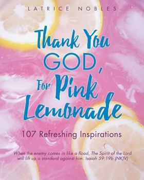 Paperback Thank You God, for Pink Lemonade Book