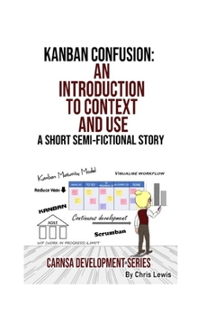 Paperback Kanban Confusion: An Introduction to Context and Use Book