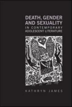 Hardcover Death, Gender and Sexuality in Contemporary Adolescent Literature Book
