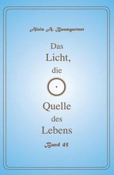Paperback Das Licht, die Quelle des Lebens - Band 45 [German] Book