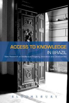 Hardcover Access to Knowledge in Brazil: New Research in Intellectual Property, Innovation and Development Book