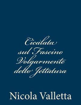 Cicalata sul Fascino Volgarmente detto Jettatura