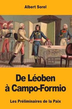 Paperback De Léoben à Campo-Formio: Les Préliminaires de la Paix [French] Book