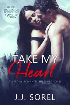 Paperback Take My Heart: A Steamy Romantic Suspense Novel Book