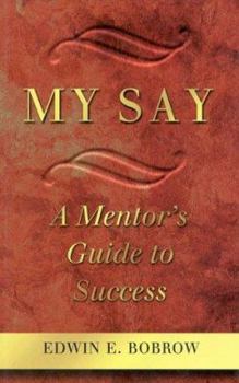 My Say: A Mentor's Guide to Success