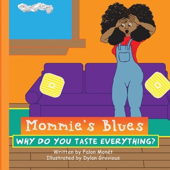 Paperback Mommie's Blues: Why Do You Taste Everything Book