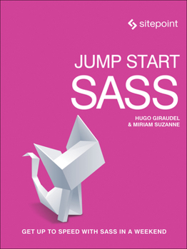 Paperback Jump Start Sass: Get Up to Speed With Sass in a Weekend Book