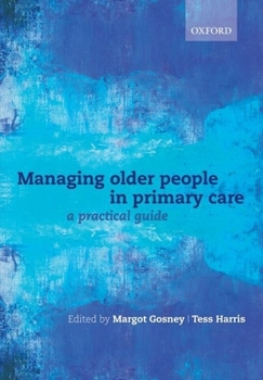 Paperback Managing Older People in Primary Care: A Practical Guide Book