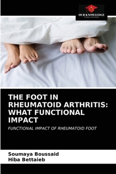 Paperback The Foot in Rheumatoid Arthritis: What Functional Impact Book