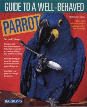 Paperback Guide to a Well-Behaved Parrot Book