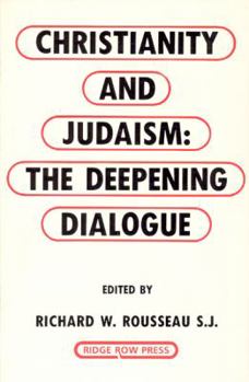 Paperback Christianity and Judaism: The Deepening Dialogue Book