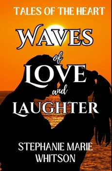 Waves Of Love And Laughter (Tales Of The Heart)