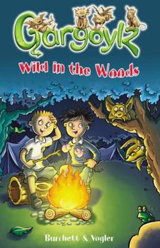 Gargoylz: Wild in the Woods - Book #16 of the Gargoylz