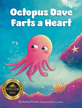 Hardcover Octopus Dave Farts a Heart: A Children's Book About Empathy and Embracing Differences Book
