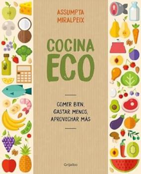 Paperback Cocina Eco: Comer Bien, Gastar Menos / Eco Kitchen: Eat Great While Spending Less [Spanish] Book