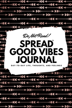 Paperback Do Not Read! Spread Good Vibes Journal - Small Blank Journal - 6x9 Blank Journal (Softcover Journal / Notebook / Sketchbook / Diary) Book
