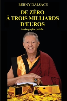 Paperback De zéro à trois milliards d'euros: Biographie partielle [French] Book