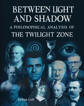 Paperback Between Light and Shadow: A Philosophical Analysis of the Twilight Zone Book