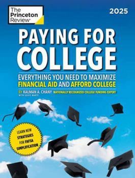 Paperback Paying for College, 2025: Everything You Need to Maximize Financial Aid and Afford College Book