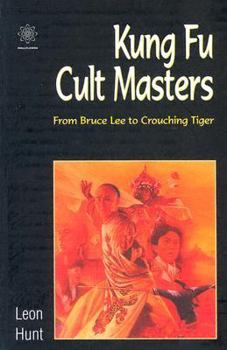 Paperback Kung Fu Cult Masters: From Bruce Lee to Crouching Tiger Book