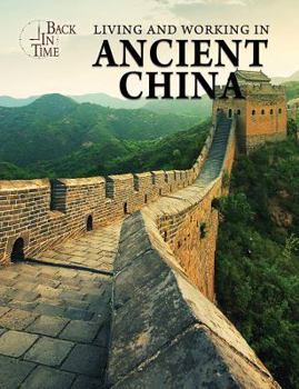 Living and Working in Ancient China - Book  of the Back in Time