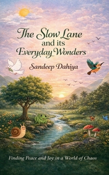 Paperback The Slow Lane and its Everyday Wonders Book