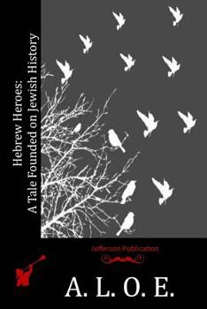 Paperback Hebrew Heroes: A Tale Founded on Jewish History Book