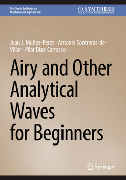 Airy and Other Analytical Waves for Beginners (Synthesis Lectures on Mechanical Engineering)