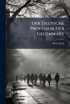 Paperback Der Deutsche Professor Der Gegenwart [German] Book