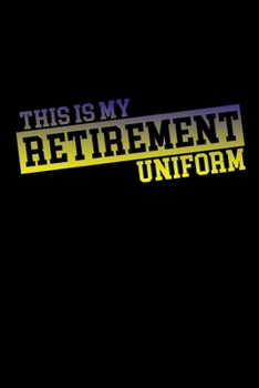 Paperback This Is My Retirement Uniform: Hangman Puzzles Mini Game Clever Kids 110 Lined Pages 6 X 9 In 15.24 X 22.86 Cm Single Player Funny Great Gift Book