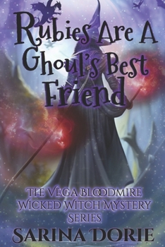 Rubies Are a Ghoul’s Best Friend: A Lady of the Lake School for Girls Mystery (The Vega Bloodmire Wicked Witch Mystery Series)