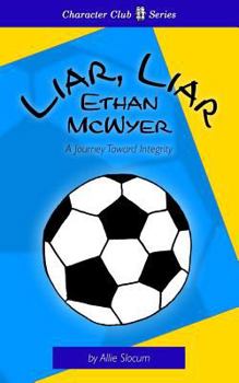 Paperback Liar, Liar Ethan McWyer: A Journey Toward Integrity Book