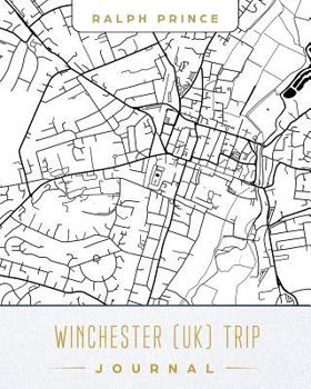 Paperback Winchester (Uk) Trip Journal: Lined Travel Journal/Diary/Notebook with Winchester (Uk) Map Cover Art Book