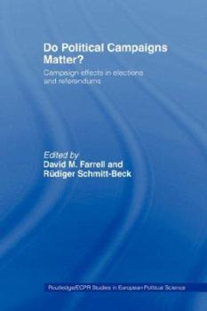 Paperback Do Political Campaigns Matter?: Campaign Effects in Elections and Referendums Book