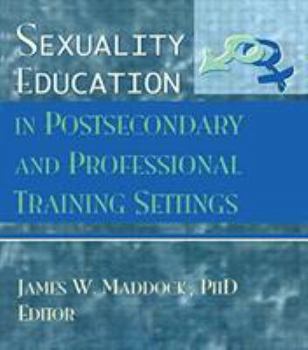 Hardcover Sexuality Education in Postsecondary and Professional Training Settings Book