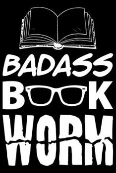 Badass Bookworm: Book lover gifts for women, gifts for bookworms, gifts for bookworms women, bookworm gifts 6x9 Journal Gift Notebook with 125 Lined Pages