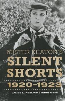 Hardcover Buster Keaton's Silent Shorts: 1920-1923 Book