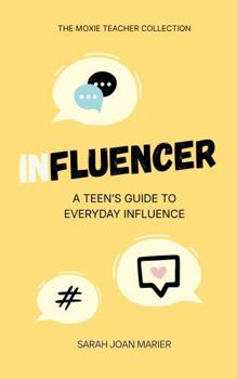 Hardcover Influencer: A Teen’s Guide to Everyday Influence Book