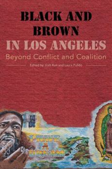 Paperback Black and Brown in Los Angeles: Beyond Conflict and Coalition Book