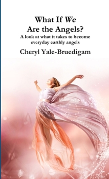 Paperback What If We Are the Angels? Book