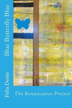Paperback Blue Butterfly Blue: The Renaissance Project Book