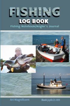 Paperback Fishing Log Book: Angler's Journal, Keep Track of Your Fishing Locations, Weather, Lures, Hot Spots, and the Species of Fish You've Caught Book
