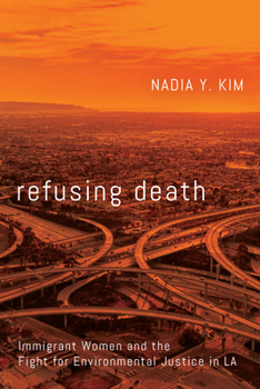 Paperback Refusing Death: Immigrant Women and the Fight for Environmental Justice in La Book