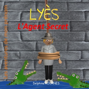Paperback Lyès l'Agent Secret: Les aventures de mon prénom [French] Book
